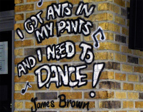 I got ants in my pants and I need to dance