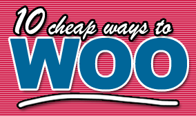 10 cheap ways to woo!