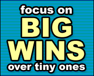 Focus on BIG wins