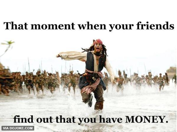friends find out you have money meme
