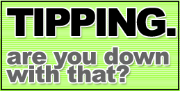 Tipping - Are you down with that?