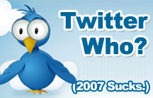 Twitter Who? 2007